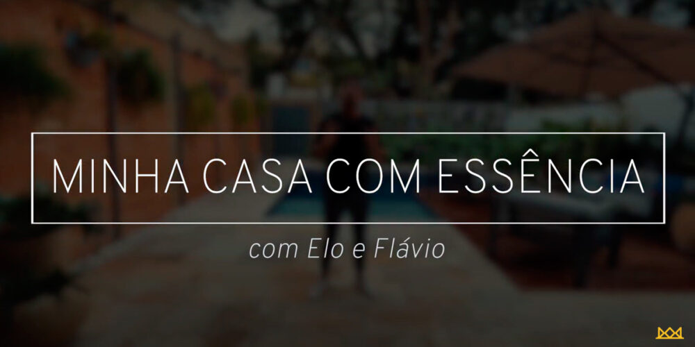 Minha casa com Essência